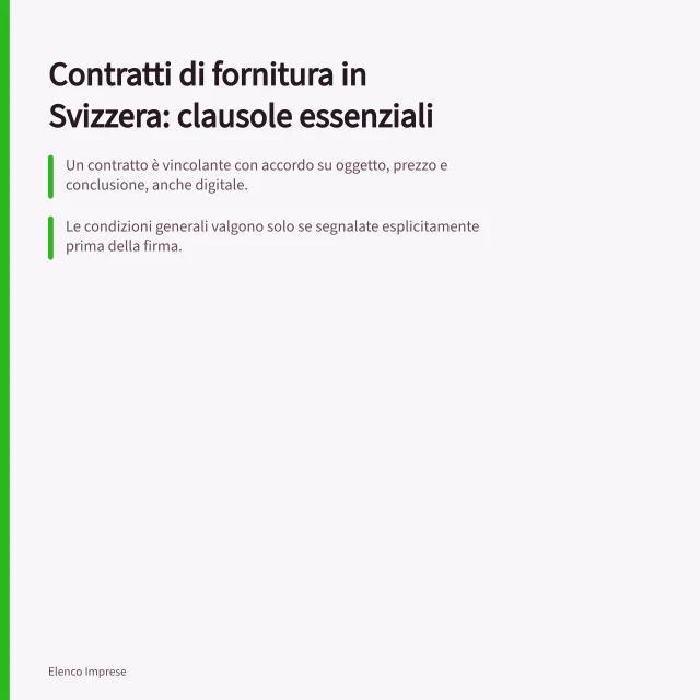 Contratti di fornitura in Svizzera: clausole essenziali: Un contratto è vincolante con accordo su oggetto, prezzo e conclusione, anche digitale.; Le condizioni generali valgono solo se segnalate esplicitamente prima della firma.; La garanzia per difetti dura 2 anni e può includere riparazione o sostituzione. Contratti di fornitura in Svizzera: clausole e requisiti essenziali